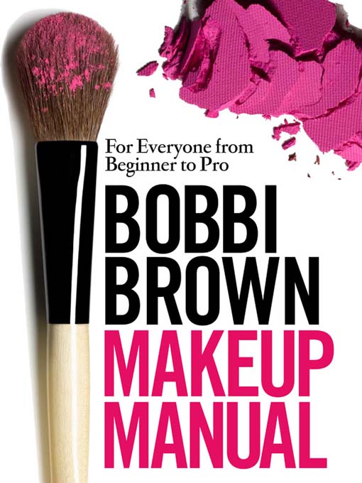 Title details for Bobbi Brown Makeup Manual by Bobbi Brown - Wait list